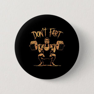 Funny Don't Fart Fitness Workout Weight Lifting Gy 6 Cm Round Badge