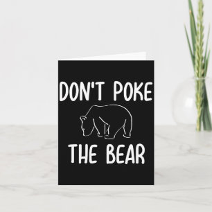 Funny Don't Ke The Bear Joke Sarcastic Family Card