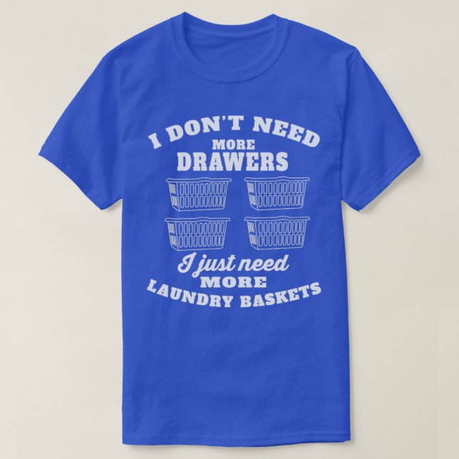 Funny Dont Like Laundry Folding Joke T-Shirt (Design Front)