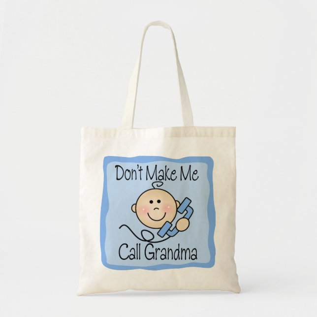 Funny Don't Make Me Call Grandma Tote Bag (Front)