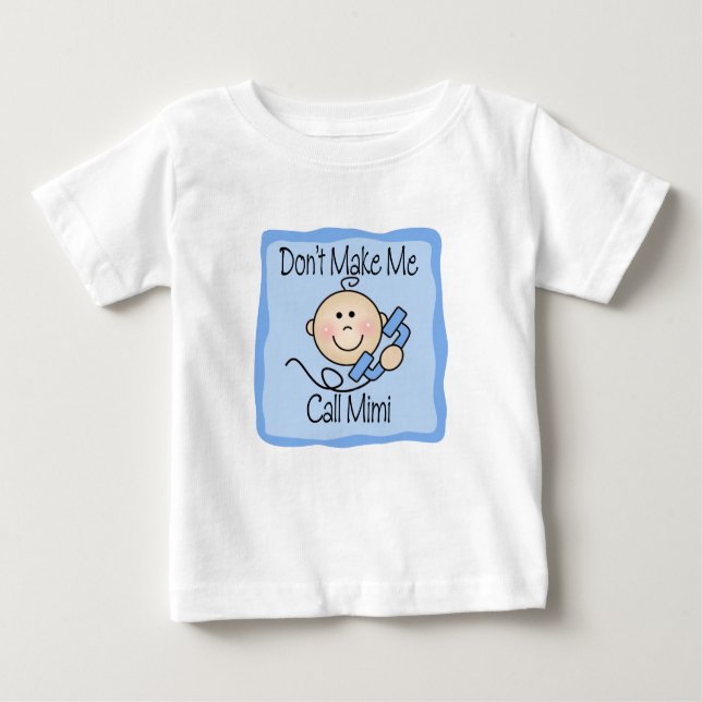 Funny Don't Make Me Call Mimi Baby T-Shirt (Front)