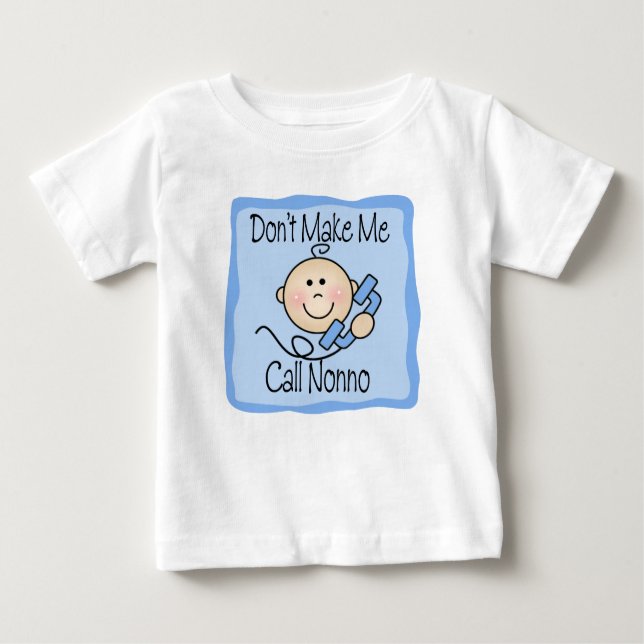 Funny Don't Make Me Call Nonno Baby T-Shirt (Front)