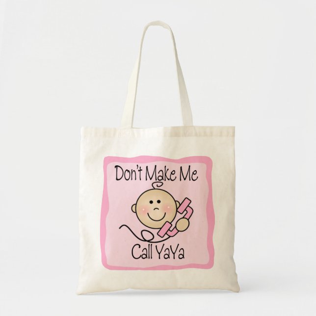 Funny Don't Make Me Call YaYa Tote Bag (Front)