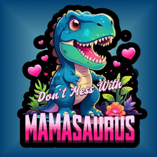 Funny Don't Mess Mamasaurus T-Shirt