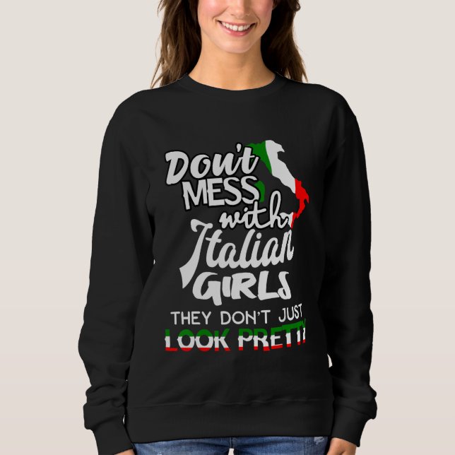 Funny Don't Mess With Italian Girls For Kids Mafia Sweatshirt (Front)