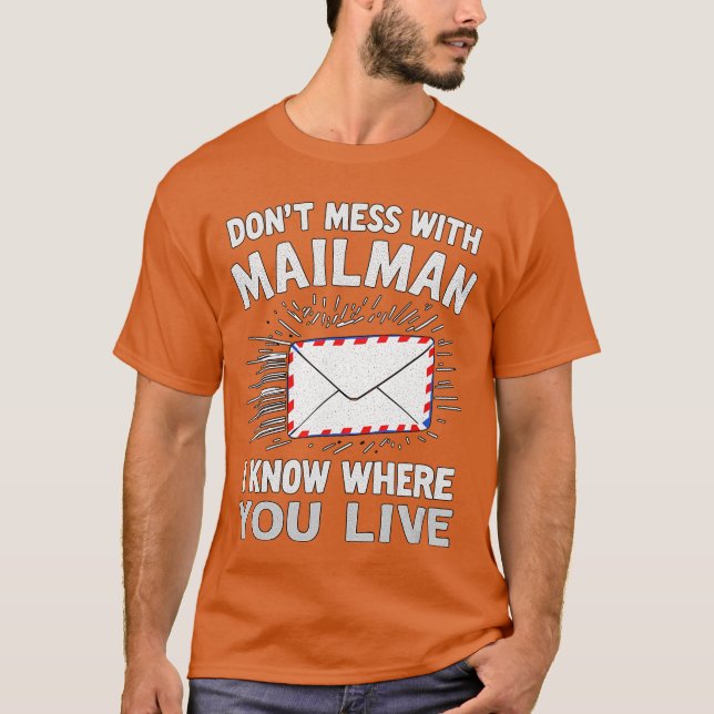Funny Dont Mess with Mailman Postal Worker Mail De T-Shirt (Front)