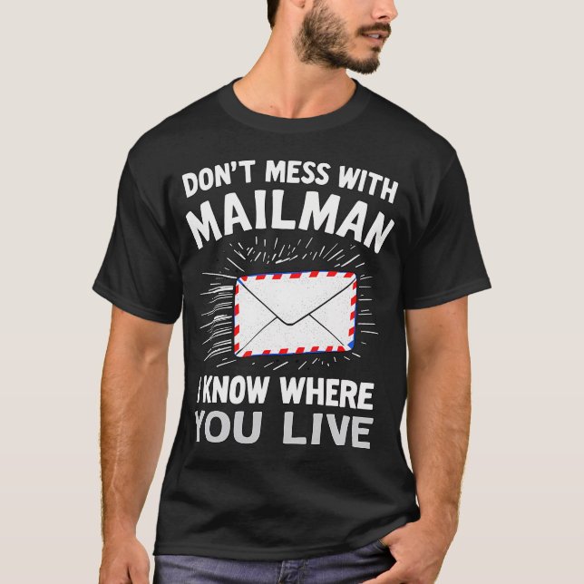 Funny Dont Mess With Mailman Postal Worker Mail T-Shirt (Front)