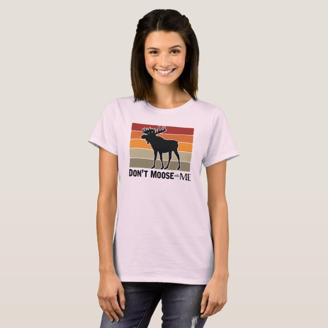 Funny Don't Moose with Me Retro T-Shirt (Front Full)