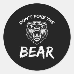 Funny Dont Poke The Bear Hunting Fishing Camping J Classic Round Sticker