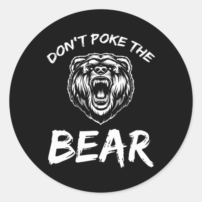 Funny Dont Poke The Bear Hunting Fishing Camping J Classic Round Sticker (Front)
