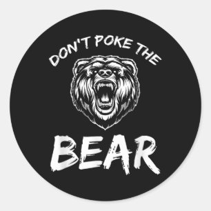 Funny Dont Poke The Bear Hunting Fishing Camping J Classic Round Sticker