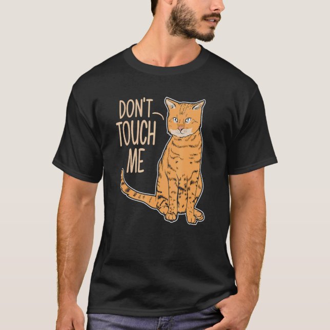 Funny Don't Touch Me Cat T-Shirt (Front)