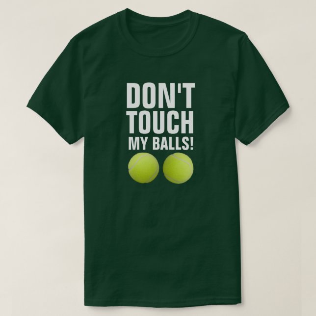 Funny Don't Touch My Balls! Pandemic Tennis T-Shirt (Design Front)