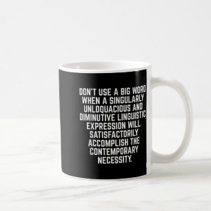 Funny Don't Use A Big Word Writer &amp; Translator Coffee Mug