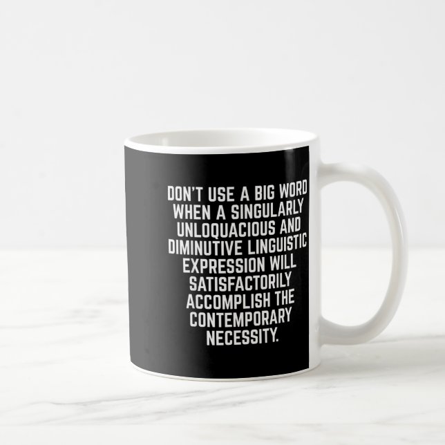 Funny Don't Use A Big Word Writer &amp; Translator Coffee Mug (Right)