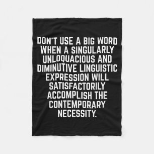 Funny Don't Use A Big Word Writer &amp; Translator Fleece Blanket