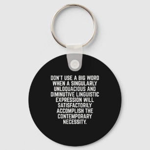 Funny Don't Use A Big Word Writer &amp; Translator Key Ring