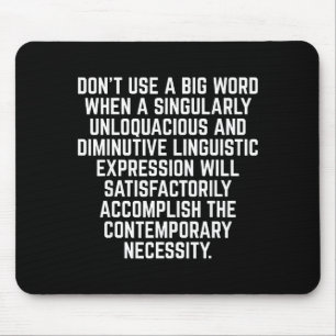Funny Don't Use A Big Word Writer & Translator Mouse Pad