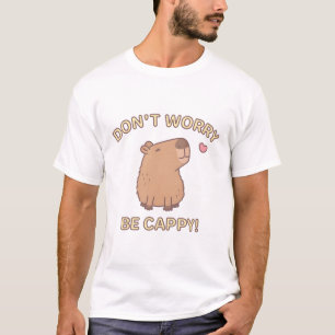 Funny Don't Worry Be Cappy, Happy Capybara T-Shirt