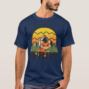 Funny Dont Worry Be Furry, Cute Fo Lover For Men W T-Shirt