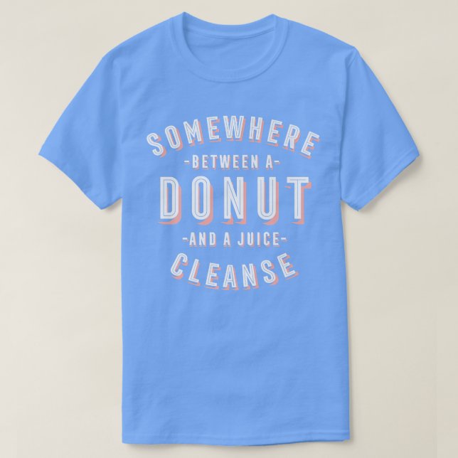 Funny Donut and a Juice Cleanse Pastries Vegan Dou T-Shirt (Design Front)
