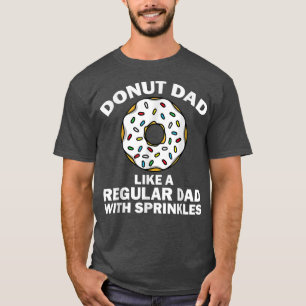 Funny Donut Design For Dad Men Donut Lovers Dough  T-Shirt