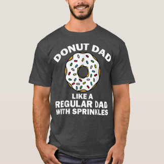 Funny Donut Design For Dad Men Donut Lovers Dough  T-Shirt