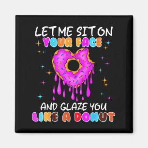 Funny Donut Inappropriate Shirts For Women Adult H Magnet