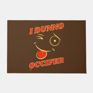 funny doormat "I DUNNO..."