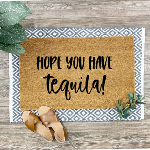 Funny Doormat Welcome Mat Hope You Have Tequila