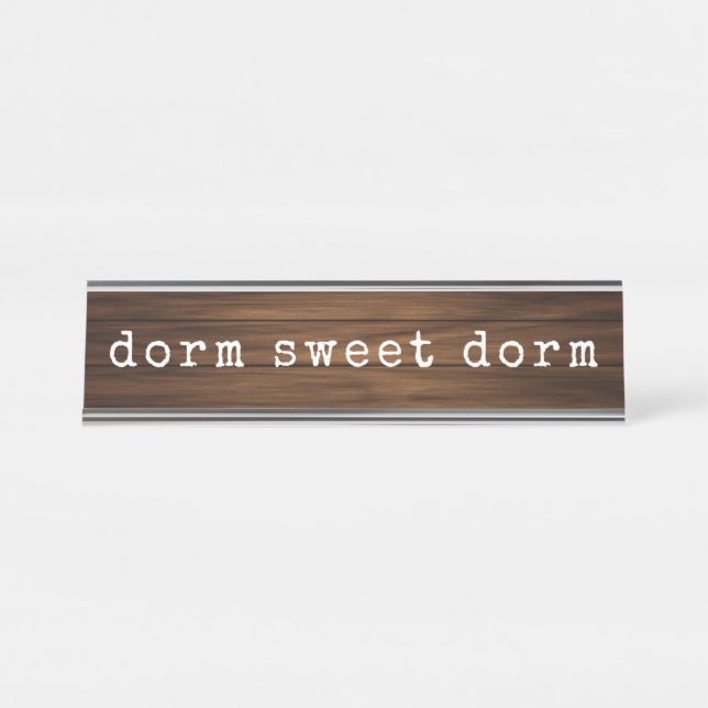 Funny Dorm Sweet Dorm College Humour Gag Gift Desk Name Plate (Front)
