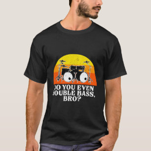 Funny Double Bass Drumset Drum Kit Drummer Percuss T-Shirt