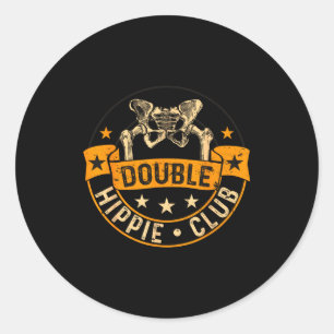 Funny Double Hipe Club Hip Surgery New Hip  Classic Round Sticker