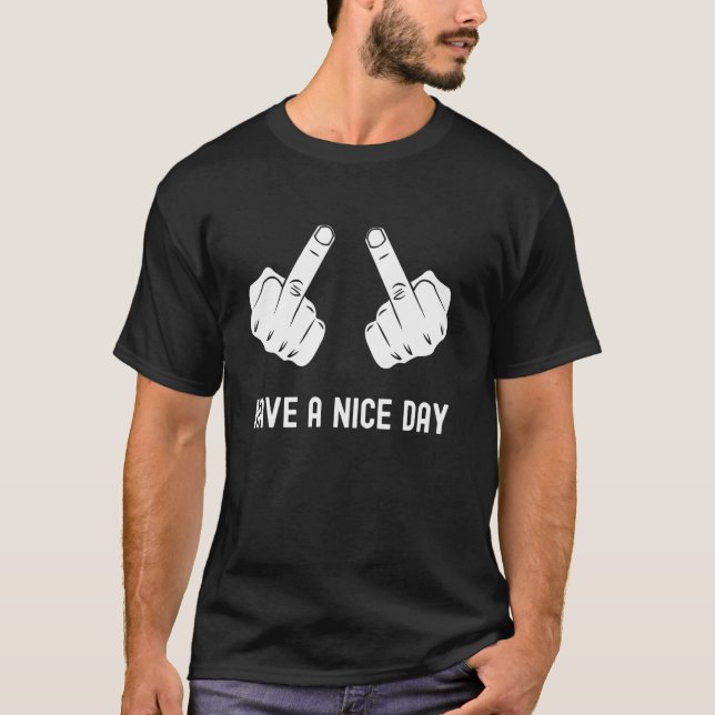 Funny Double Middle Finger Shirt Sarcastic Have A  (Front)