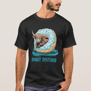 Funny Doughnut Disturb Highland Cow Design Gift Me T-Shirt