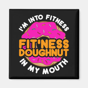 Funny Doughnut Doughnut "I'm into Fitness"  Magnet