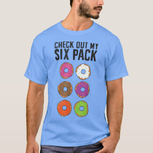 Funny Doughnut Lover Check Out My Si Pack T-Shirt