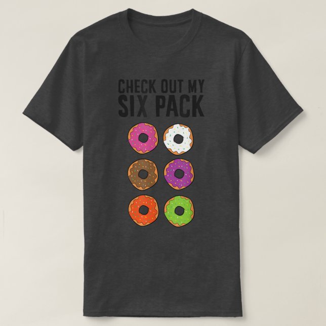 Funny Doughnut Lover Check Out My Six Pack  T-Shirt (Design Front)