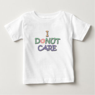 Funny Doughnut Pun Typography Design I Don't Care Baby T-Shirt