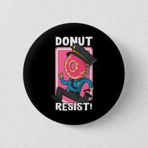 Funny Doughnut Resist Arresting Officer Police Off 6 Cm Round Badge