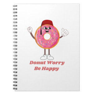 Funny Doughnut T-Shirt – Doughnut Worry Be Happy G Notebook