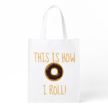 Funny Doughnut This Is How I Roll Grocery Bag