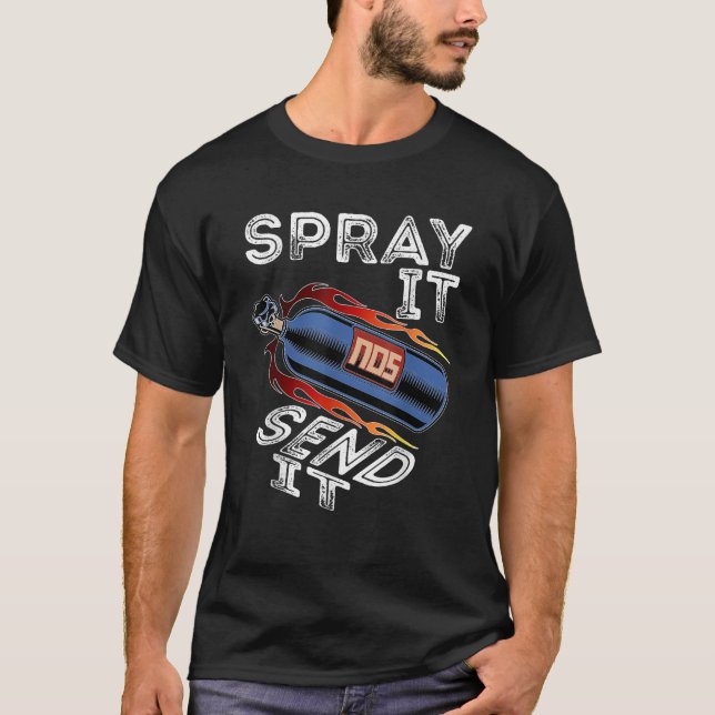 Funny Drag Racing Race Car NOS Spray It Send It T-Shirt (Front)