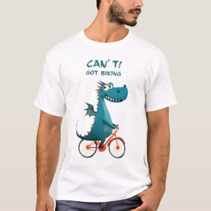 Funny Dragon Biking   Can’t. Got Biking.   Cycling T-Shirt