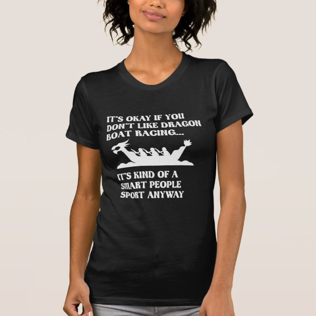Funny Dragon Boat Racing Humour Boating Row T-Shirt (Front)