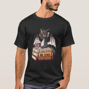 Funny Dragon Read Books Be Kind Stay Weird Bookwor T-Shirt