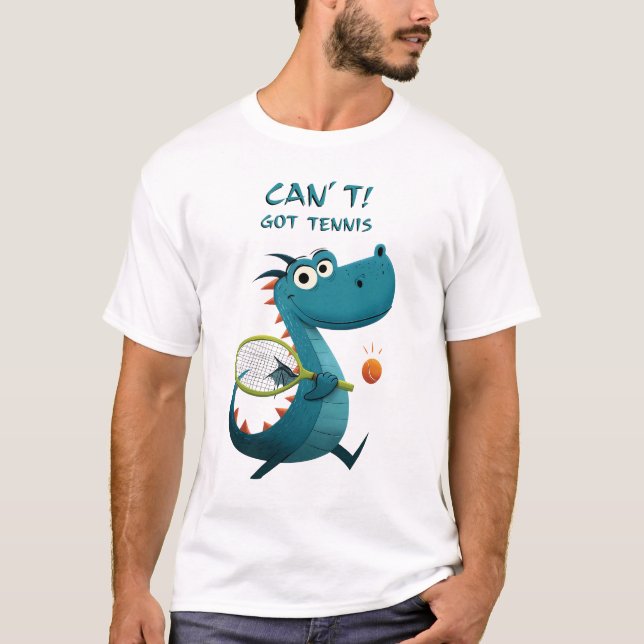 Funny Dragon Tennis | Can’t. Got Tennis. | Sports  T-Shirt (Front)