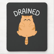 Funny Drained Cat  mouse pad for Low Battery Days