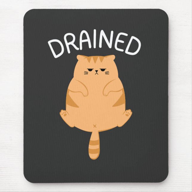 Funny Drained Cat  mouse pad for Low Battery Days (Front)