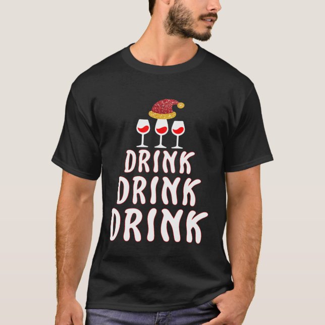 Funny Drink Drank Drunk Christmas Wine ugly sweate T-Shirt (Front)